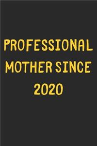 Professional Mother Since 2020