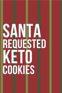 Santa Requested Keto Cookies Notebook Journal