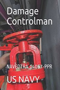 Damage Controlman: Navedtra 14057-Ppr