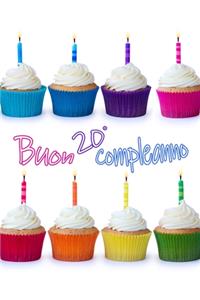 Buon 20° Compleanno: Carino cupcake progettato libro di compleanno che può essere utilizzato come un diario o taccuino. Grande regalo per donne o uomini di 20 anni. Megl