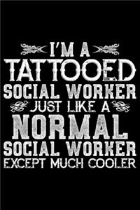 I'm A Tattooed Social Worker Just Like A Normal Social Worker