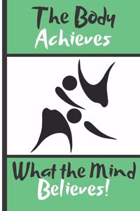 The Body Achieves What the Mind Believes