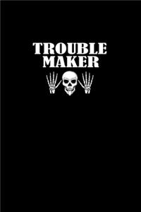 Trouble maker
