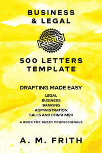 Business and Legal 500 Letter Templates: A Book for Busy Professionals