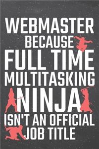 Webmaster because Full Time Multitasking Ninja isn't an official Job Title