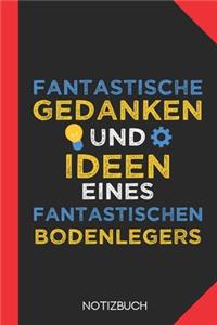 Fantastische Gedanken eines Bodenlegers