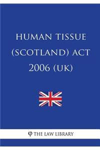 Human Tissue (Scotland) Act 2006 (UK)