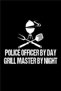 Police Officer By Day Grill Master By Night