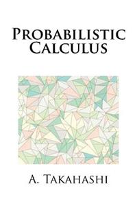 Probabilistic Calculus