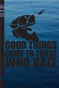 Good Things Come to Those Who Bait