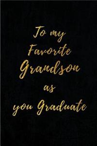 To My Favorite Grandson As You Graduate