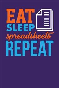 Eat Sleep Spreadsheets Repeat