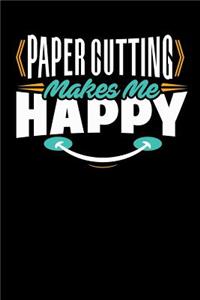 Paper Cutting Makes Me Happy