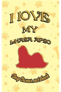 I Love My Lhasa Apso - Dog Owner Notebook: Doggy Style Designed Pages for Dog Owner to Note Training Log and Daily Adventures.