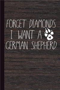 Forget Diamonds I Want a German Shepherd