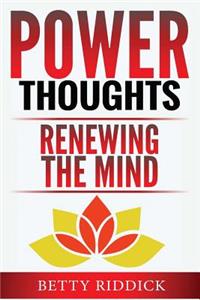 Power Thoughts Renewing the Mind