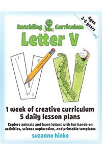Hatchling Curriculum Letter V