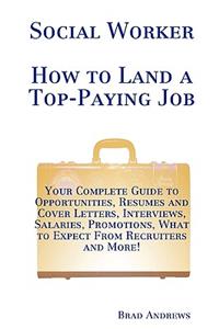 Social Worker - How to Land a Top-Paying Job