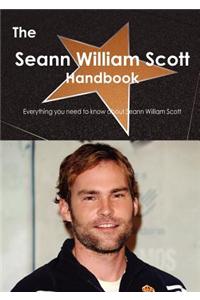 Seann William Scott Handbook - Everything You Need to Know about Seann William Scott