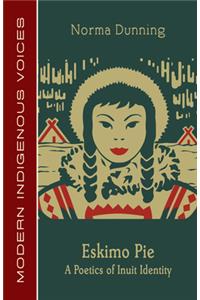 Eskimo Pie: A Poetics of Inuit Identity