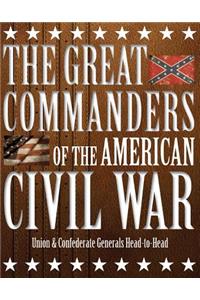 The Great Commanders of the American Civil War