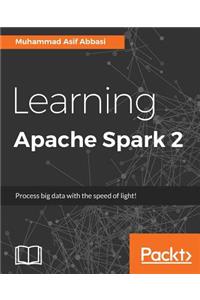Learning Apache Spark 2
