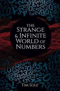 The Strange & Infinite World of Numbers