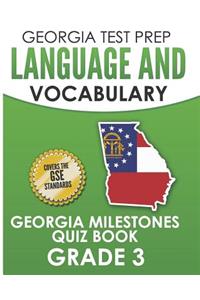 GEORGIA TEST PREP Language and Vocabulary Georgia Milestones Quiz Book Grade 3
