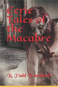 Eerie Tales of the Macabre