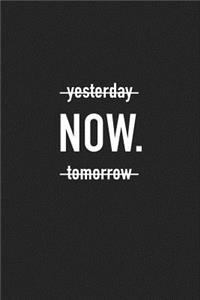 Yesterday Now Tomorrow