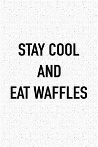 Stay Cool and Eat Waffles
