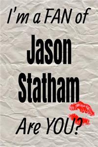 I'm a Fan of Jason Statham Are You? Creative Writing Lined Journal