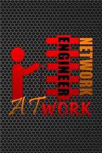Network Engineer at Work