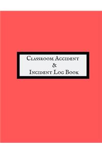 Classroom Accident & Incident Log Book
