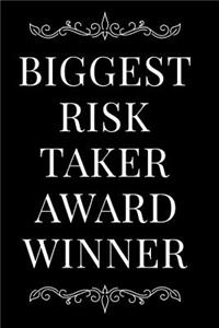 Biggest Risk Taker Award Winner