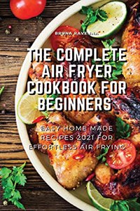 The Complete Air Fryer Cookbook for Beginners