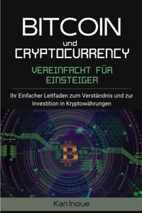 Bitcoin und Cryptocurrency Vereinfacht fur Einsteiger