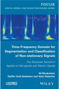 Time-Frequency Domain for Segmentation and Classification of Non-stationary Signals