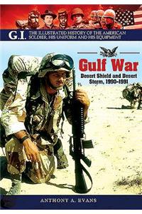 Gulf War: Desert Shield and Desert Storm, 1990-1991