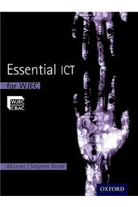 Essential ICT A Level: AS Student Book for WJEC