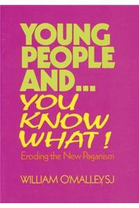 Young People And...You Know What