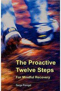 Proactive Twelve Steps for Mindful Recovery