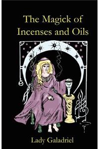 The Magick of Incenses and Oils