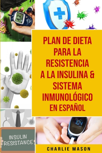 Plan De Dieta Para La Resistencia A La Insulina & Sistema Inmunológico En Español