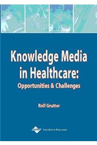 Knowledge Media and Healthcare: Opportunities and Challenges