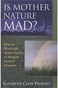Is Mother Nature Mad?