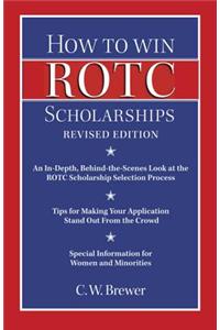 How to Win ROTC Scholarships: An In-Depth, Behind-The-Scenes Look at the ROTC Scholarship Selection Process