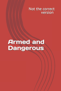 Armed and Dangerous