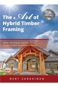 Art of Hybrid Timber Framing