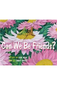 Can We Be Friends?